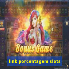 link porcentagem slots